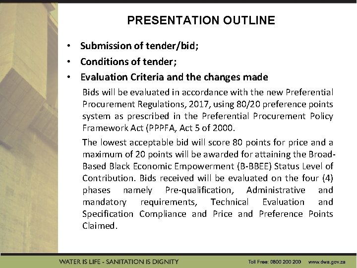 PRESENTATION OUTLINE • Submission of tender/bid; • Conditions of tender; • Evaluation Criteria and PRESENTATION OUTLINE • Submission of tender/bid; • Conditions of tender; • Evaluation Criteria and