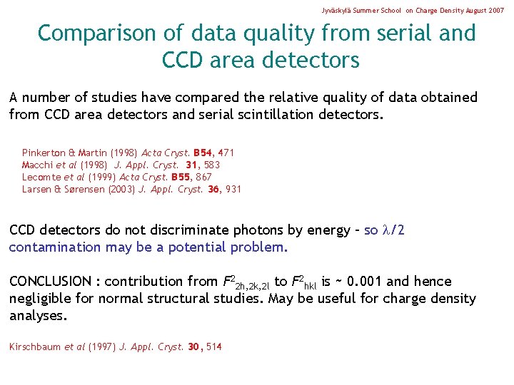 Jyväskylä Summer School on Charge Density August 2007 Comparison of data quality from serial