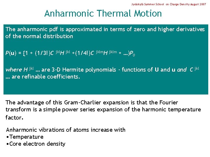 Jyväskylä Summer School on Charge Density August 2007 Anharmonic Thermal Motion The anharmonic pdf