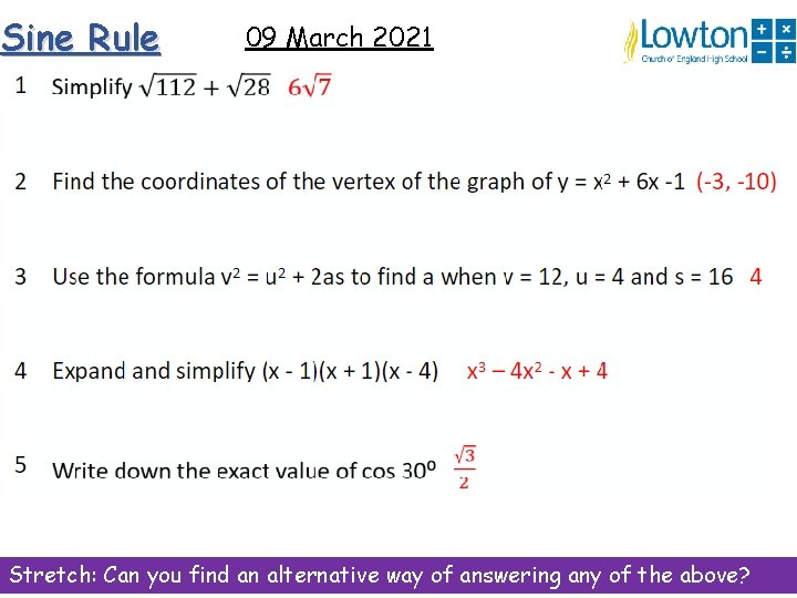 Sine Rule 09 March 2021 Stretch: Can you find an alternative way of answering