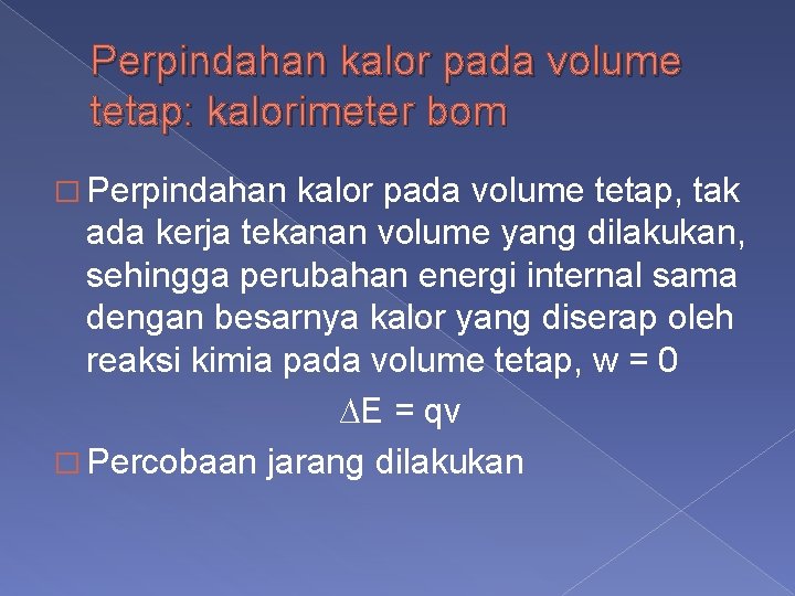 Perpindahan kalor pada volume tetap: kalorimeter bom � Perpindahan kalor pada volume tetap, tak
