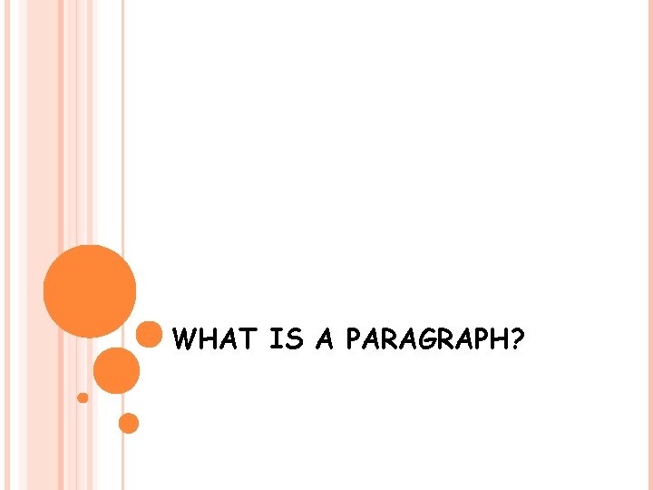 WHAT IS A PARAGRAPH? 