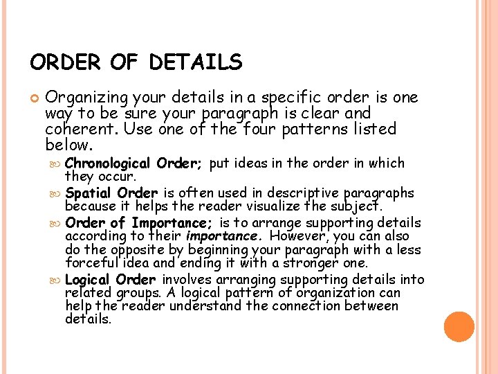 ORDER OF DETAILS Organizing your details in a specific order is one way to