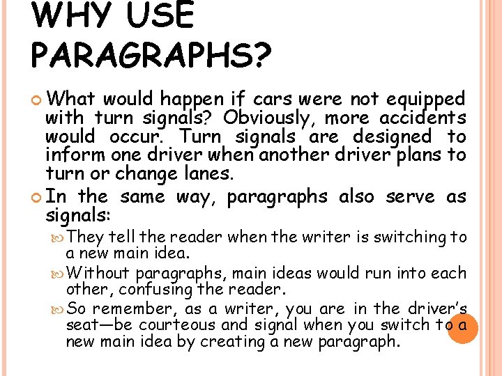 WHY USE PARAGRAPHS? What would happen if cars were not equipped with turn signals?