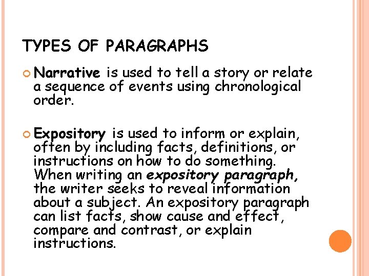 TYPES OF PARAGRAPHS Narrative is used to tell a story or relate a sequence