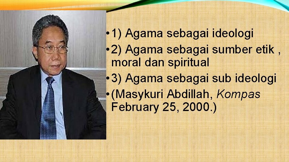  • 1) Agama sebagai ideologi • 2) Agama sebagai sumber etik , moral