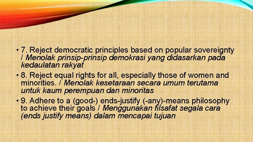  • 7. Reject democratic principles based on popular sovereignty / Menolak prinsip-prinsip demokrasi