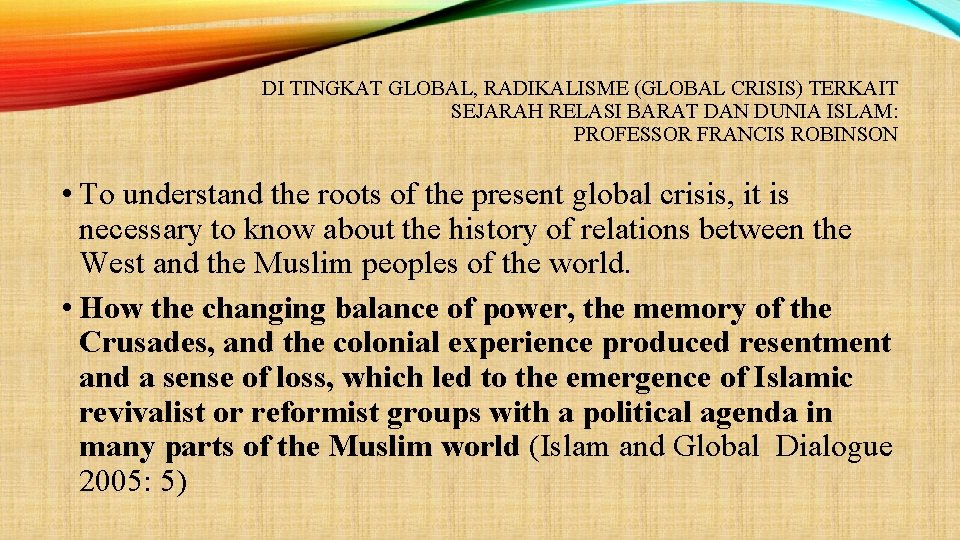 DI TINGKAT GLOBAL, RADIKALISME (GLOBAL CRISIS) TERKAIT SEJARAH RELASI BARAT DAN DUNIA ISLAM: PROFESSOR