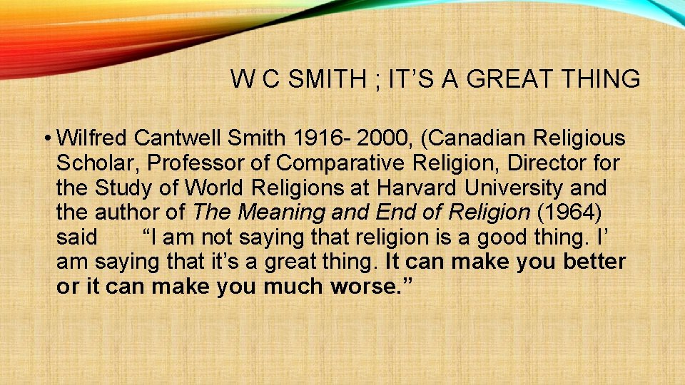 W C SMITH ; IT’S A GREAT THING • Wilfred Cantwell Smith 1916 2000,