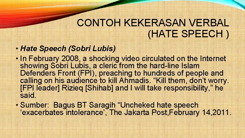 CONTOH KEKERASAN VERBAL (HATE SPEECH ) • Hate Speech (Sobri Lubis) • In February