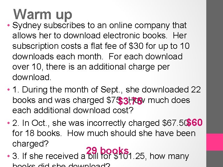Warm up • Sydney subscribes to an online company that allows her to download