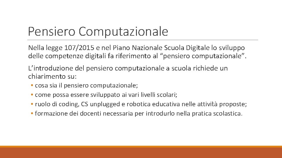 Pensiero Computazionale Nella legge 107/2015 e nel Piano Nazionale Scuola Digitale lo sviluppo delle