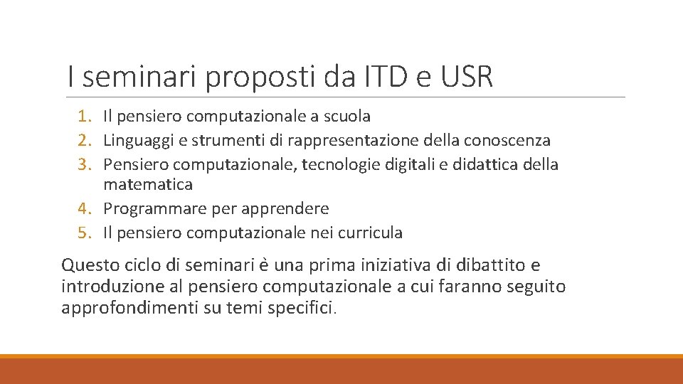 I seminari proposti da ITD e USR 1. Il pensiero computazionale a scuola 2.