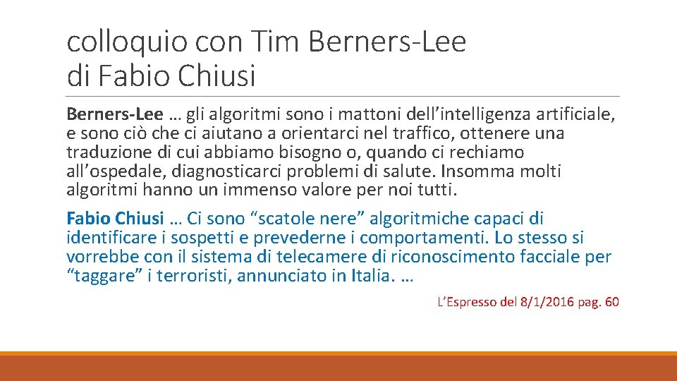 colloquio con Tim Berners-Lee di Fabio Chiusi Berners-Lee … gli algoritmi sono i mattoni