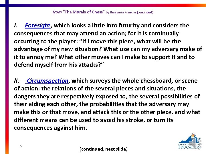 from “The Morals of Chess” by Benjamin Franklin (continued) I. Foresight, which looks a