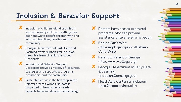 13 Inclusion & Behavior Support ✘ ✘ Inclusion of children with disabilities in supportive