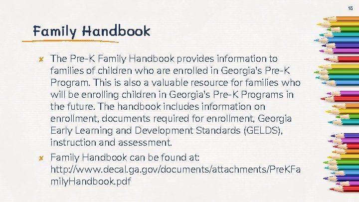 15 Family Handbook ✘ ✘ The Pre-K Family Handbook provides information to families of