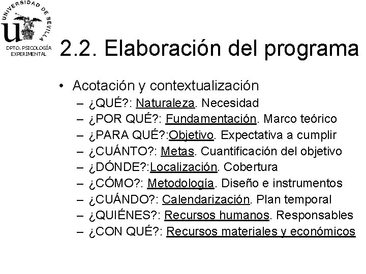 DPTO. PSICOLOGÍA EXPERIMENTAL 2. 2. Elaboración del programa • Acotación y contextualización – –