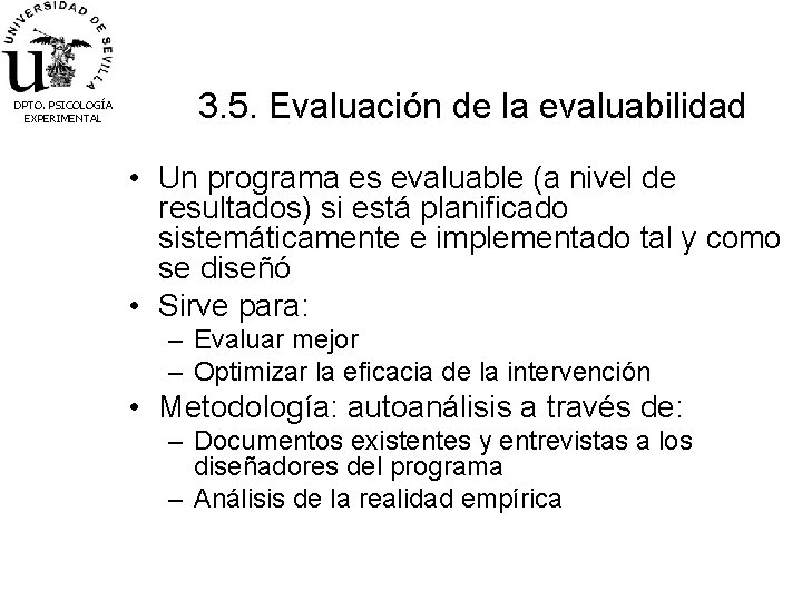 DPTO. PSICOLOGÍA EXPERIMENTAL 3. 5. Evaluación de la evaluabilidad • Un programa es evaluable