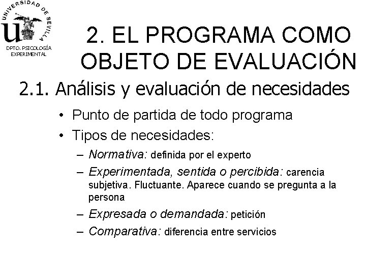 DPTO. PSICOLOGÍA EXPERIMENTAL 2. EL PROGRAMA COMO OBJETO DE EVALUACIÓN 2. 1. Análisis y