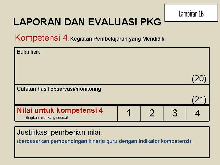 LAPORAN DAN EVALUASI PKG Kompetensi 4: Kegiatan Pembelajaran yang Mendidik Bukti fisik: (20) Catatan