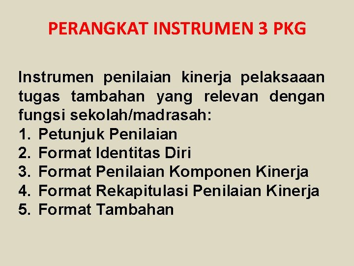 PERANGKAT INSTRUMEN 3 PKG Instrumen penilaian kinerja pelaksaaan tugas tambahan yang relevan dengan fungsi