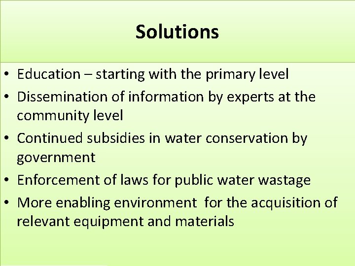 Solutions • Education – starting with the primary level • Dissemination of information by