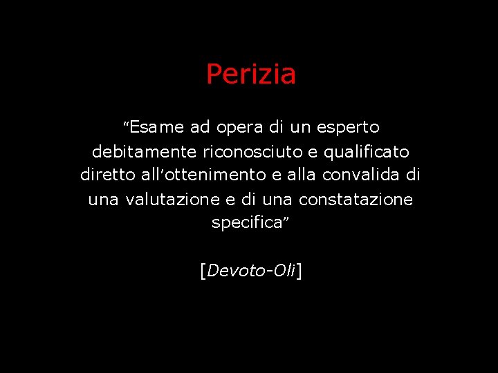 Perizia “Esame ad opera di un esperto debitamente riconosciuto e qualificato diretto all’ottenimento e Perizia “Esame ad opera di un esperto debitamente riconosciuto e qualificato diretto all’ottenimento e