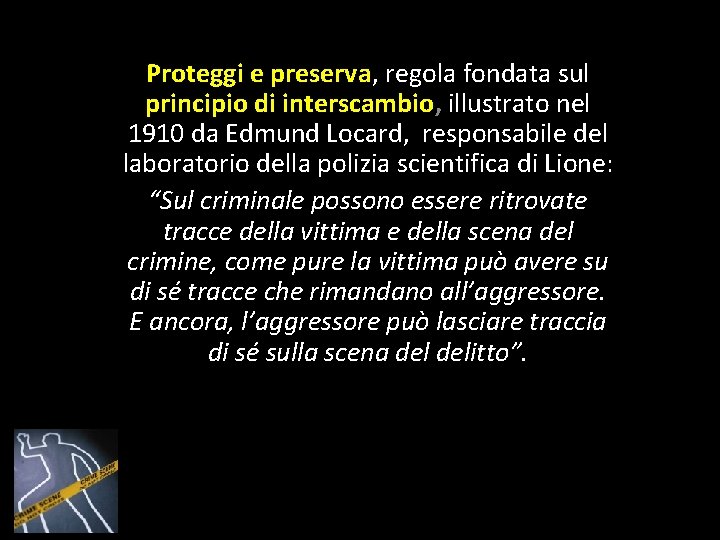 Proteggi e preserva, regola fondata sul principio di interscambio, illustrato nel 1910 da Edmund Proteggi e preserva, regola fondata sul principio di interscambio, illustrato nel 1910 da Edmund