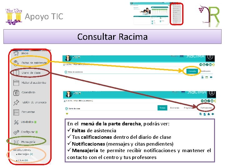 Apoyo TIC Consultar Racima En el menú de la parte derecha, podrás ver: üFaltas