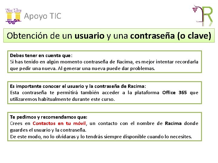 Apoyo TIC Obtención de un usuario y una contraseña (o clave) Debes tener en