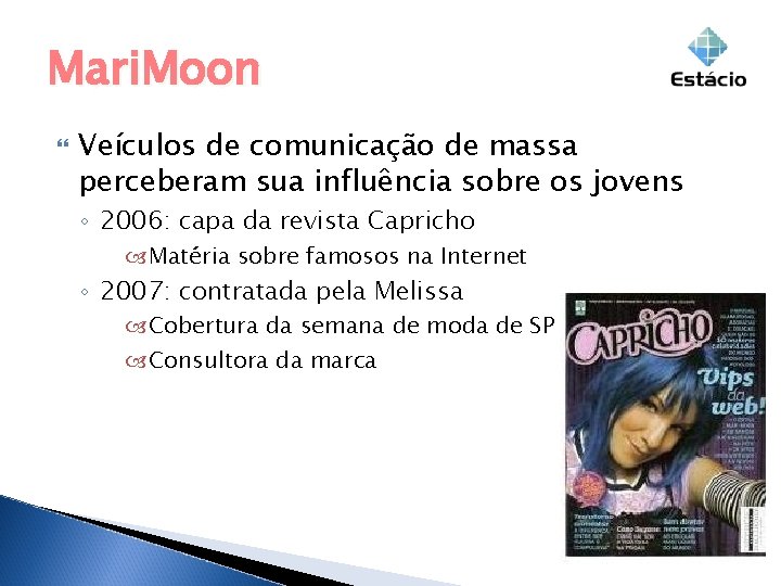 Mari. Moon Veículos de comunicação de massa perceberam sua influência sobre os jovens ◦ Mari. Moon Veículos de comunicação de massa perceberam sua influência sobre os jovens ◦