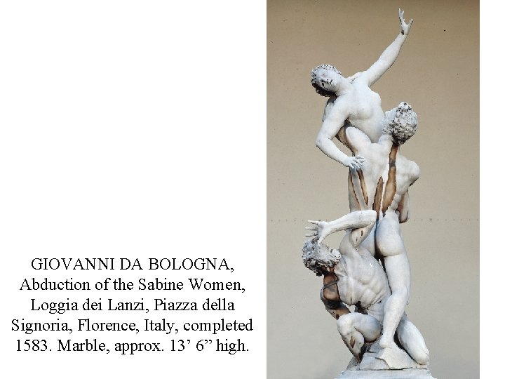 GIOVANNI DA BOLOGNA, Abduction of the Sabine Women, Loggia dei Lanzi, Piazza della Signoria, GIOVANNI DA BOLOGNA, Abduction of the Sabine Women, Loggia dei Lanzi, Piazza della Signoria,