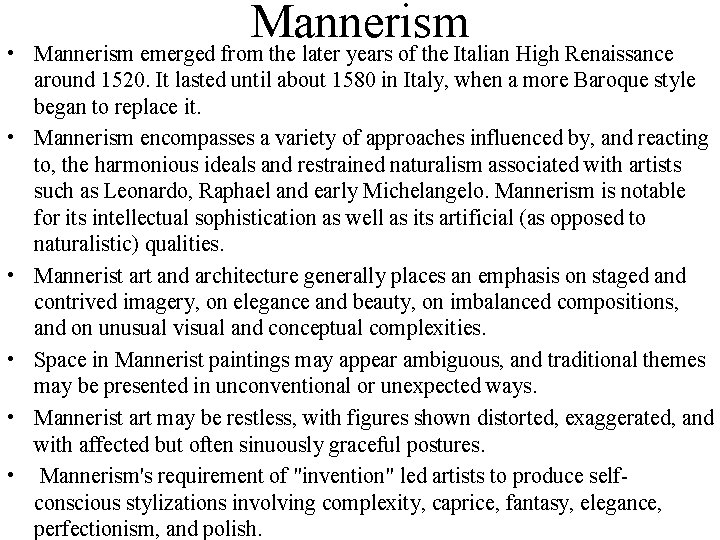 • • • Mannerism emerged from the later years of the Italian High • • • Mannerism emerged from the later years of the Italian High