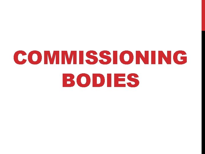 COMMISSIONING BODIES COMMISSIONING BODIES