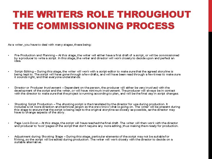 THE WRITERS ROLE THROUGHOUT THE COMMISSIONING PROCESS As a writer, you have to deal THE WRITERS ROLE THROUGHOUT THE COMMISSIONING PROCESS As a writer, you have to deal