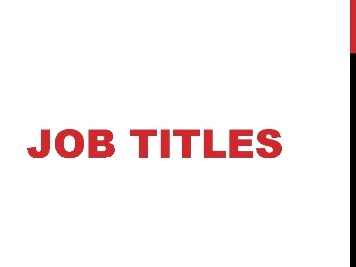 JOB TITLES JOB TITLES