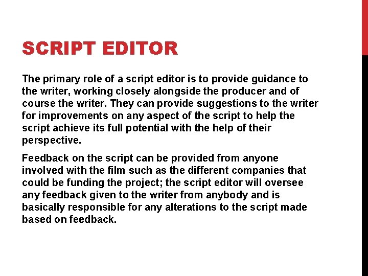 SCRIPT EDITOR The primary role of a script editor is to provide guidance to SCRIPT EDITOR The primary role of a script editor is to provide guidance to