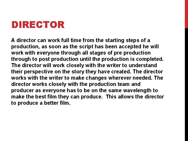 DIRECTOR A director can work full time from the starting steps of a production, DIRECTOR A director can work full time from the starting steps of a production,