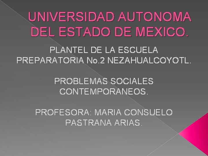 UNIVERSIDAD AUTONOMA DEL ESTADO DE MEXICO PLANTEL DE