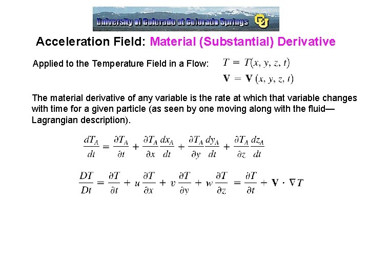 Acceleration Field: Material (Substantial) Derivative Applied to the Temperature Field in a Flow: The