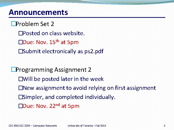 Announcements �Problem Set 2 �Posted on class website. �Due: Nov. 15 th at 5