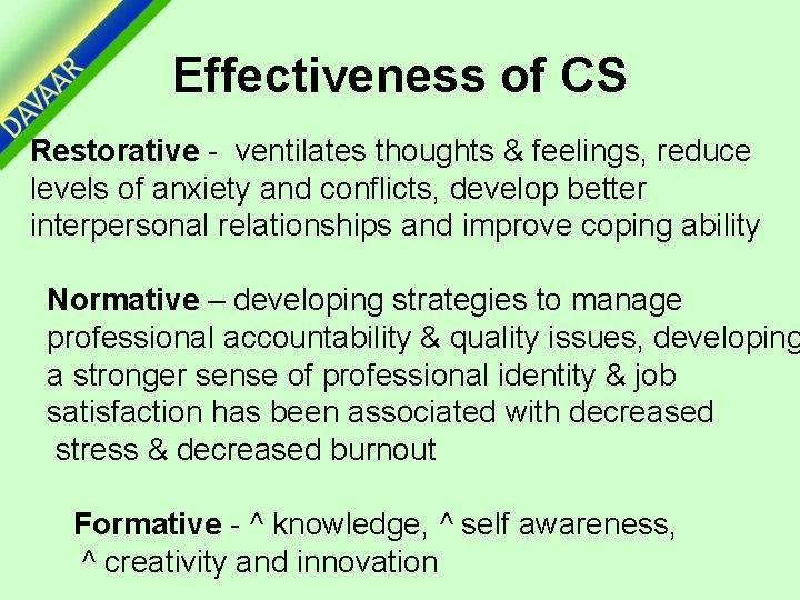 Effectiveness of CS Restorative - ventilates thoughts & feelings, reduce levels of anxiety and