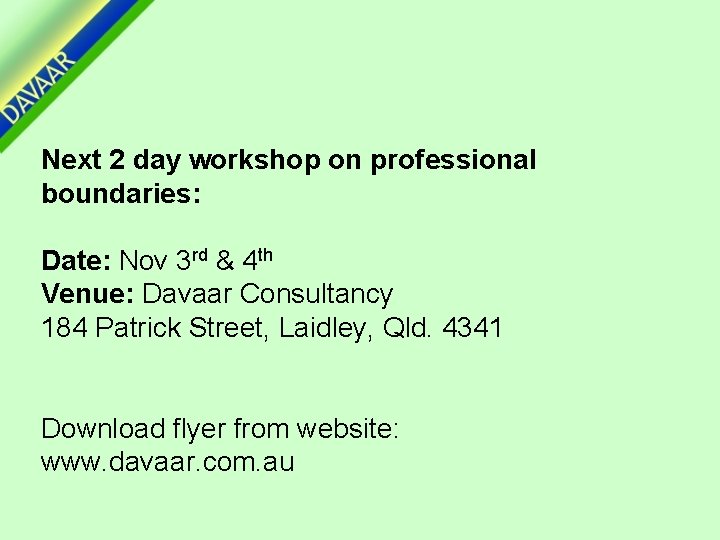 Next 2 day workshop on professional boundaries: Date: Nov 3 rd & 4 th