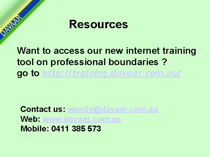 Resources Want to access our new internet training tool on professional boundaries ? go