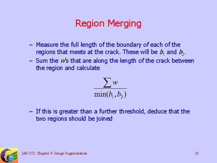 Region Merging – Measure the full length of the boundary of each of the