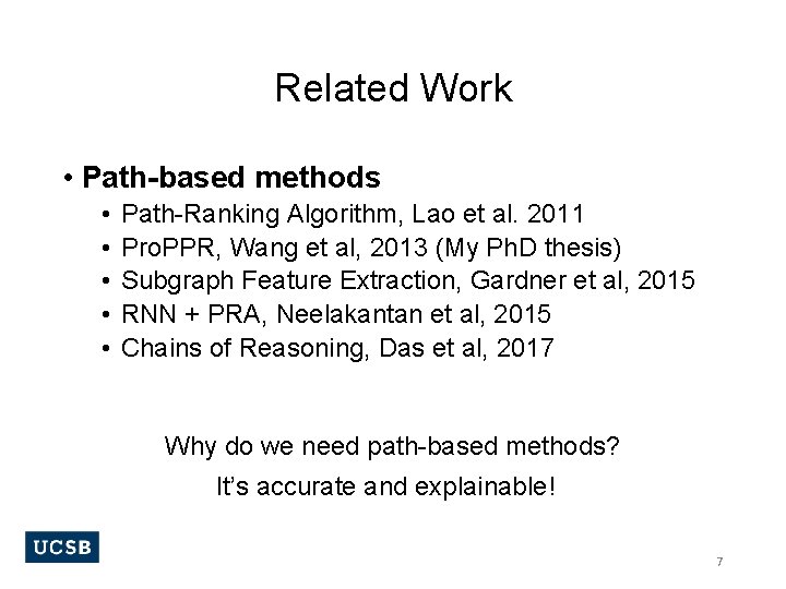 Related Work • Path-based methods • • • Path-Ranking Algorithm, Lao et al. 2011