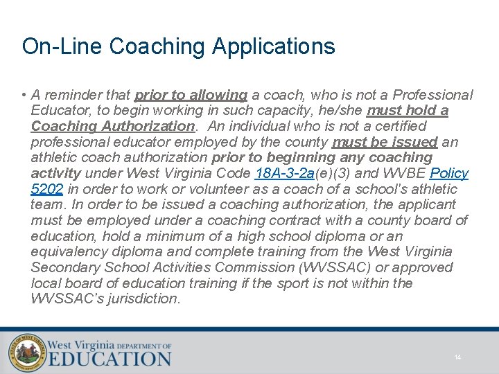 On-Line Coaching Applications • A reminder that prior to allowing a coach, who is