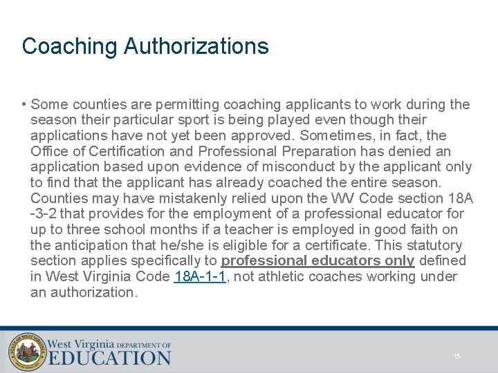 Coaching Authorizations • Some counties are permitting coaching applicants to work during the season