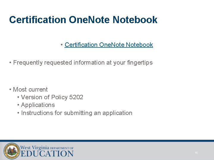 Certification One. Notebook • Frequently requested information at your fingertips • Most current •